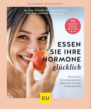 Essen Sie Ihre Hormone glücklich