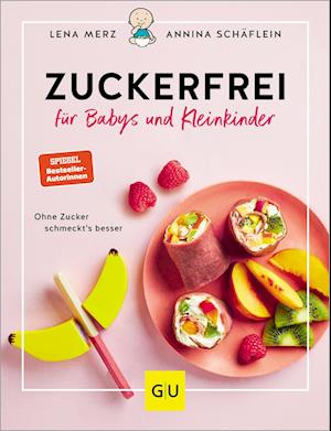 Zuckerfrei für Babys und Kleinkinder