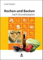 Kochen und Backen nach Grundrezepten