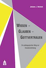 Wissen - Glauben - Gottvertrauen