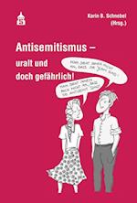 Antisemitismus - uralt und doch gefährlich!