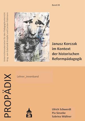 Janusz Korczak im Kontext der historischen Reformpädagogik. Lehrer_innenband