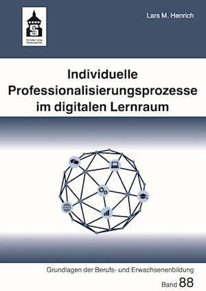 Individuelle Professionalisierungsprozesse im digitalen Lernraum