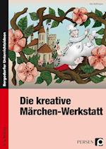 Die kreative Märchen-Werkstatt - 3. und 4. Klasse