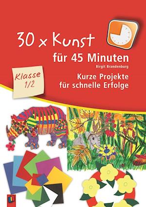 30 x Kunst für 45 Minuten - Klasse 1/2