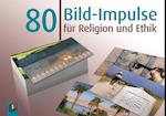 80 Bild-Impulse für Religion und Ethik