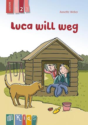 KidS Klassenlektüre: Luca will weg. Lesestufe 2