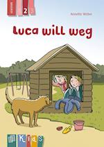 KidS Klassenlektüre: Luca will weg. Lesestufe 2