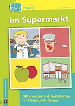 Im Supermarkt - differenzierte Arbeitsblätter für Deutsch-Anfänger
