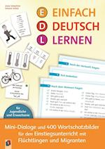Einfach Deutsch lernen - Mini-Dialoge und 400 Wortschatzbilder für den Einstiegsunterricht mit Flüchtlingen und Migranten
