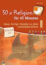 30 x Religion für 45 Minuten - Band 2 - Klasse 3/4