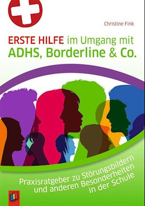 Erste Hilfe im Umgang mit ADHS, Borderline & Co.