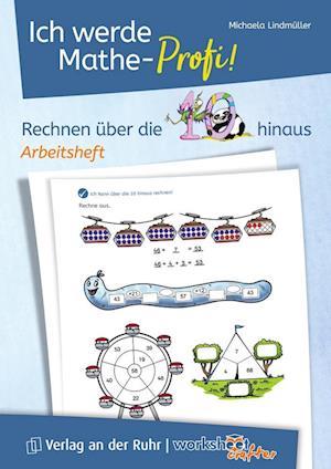 Ich werde Mathe-Profi! Rechnen über die 10 hinaus ? Arbeitsheft