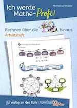 Ich werde Mathe-Profi! Rechnen über die 10 hinaus ? Arbeitsheft