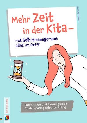 Mehr Zeit in der Kita ? mit Selbstmanagement alles im Griff