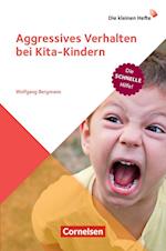 Die kleinen Hefte / Aggressives Verhalten bei Kita-Kindern