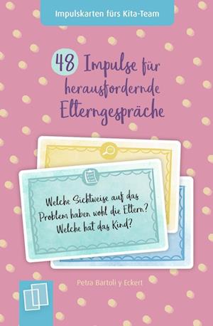 48 Impulse für herausfordernde Elterngespräche