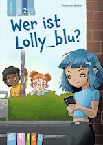 Wer ist Lolly_blu? - Lesestufe 2