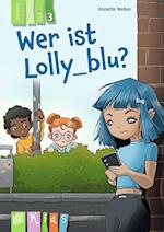 Wer ist Lolly_blu? - Lesestufe 3