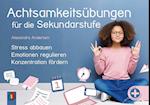 Achtsamkeitsübungen für die Sekundarstufe