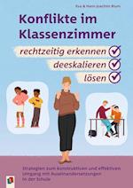 Konflikte im Klassenzimmer rechtzeitig erkennen, deeskalieren, lösen