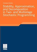 Stability, Approximation, and Decomposition in Two- and Multistage Stochastic Programming