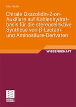 Chirale Oxazolidin-2-On-Auxiliare Auf Kohlenhydratbasis Für Die Stereoselektive Synthese Von ß-Lactam- Und Aminosäure-Derivaten