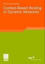Context-Based Routing in Dynamic Networks