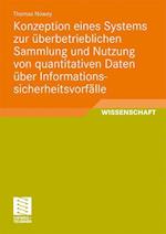 Konzeption Eines Systems Zur Überbetrieblichen Sammlung Und Nutzung Von Quantitativen Daten Über Informationssicherheitsvorfälle