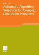 Automatic Algorithm Selection for Complex Simulation Problems