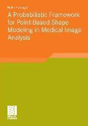 A Probabilistic Framework for Point-Based Shape Modeling in Medical Image Analysis