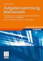 Aufgabensammlung Mathematik. Band 1: Analysis einer Variablen, Lineare Algebra