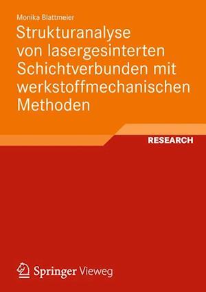 Strukturanalyse von lasergesinterten Schichtverbunden mit werkstoffmechanischen Methoden