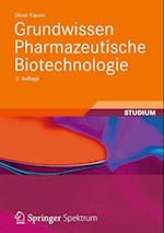 Grundwissen Pharmazeutische Biotechnologie