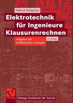 Elektrotechnik für Ingenieure - Klausurenrechnen