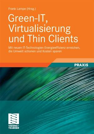 Green-IT, Virtualisierung und Thin Clients