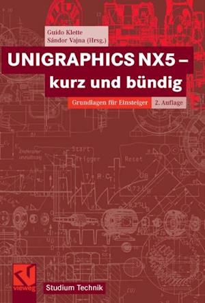 UNIGRAPHICS NX5 - kurz und bündig