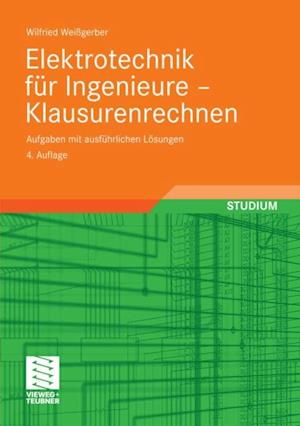 Elektrotechnik für Ingenieure - Klausurenrechnen