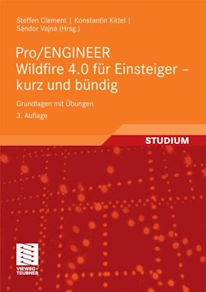 Pro/ENGINEER Wildfire 4.0 für Einsteiger - kurz und bündig