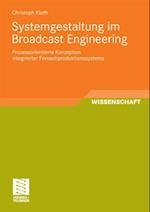 Systemgestaltung im Broadcast Engineering