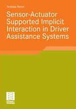 Sensor-Actuator Supported Implicit Interaction in Driver Assistance Systems