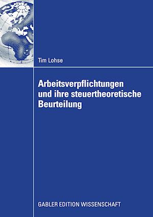 Arbeitsverpflichtungen und ihre steuertheoretische Beurteilung