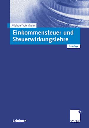 Einkommensteuer und Steuerwirkungslehre