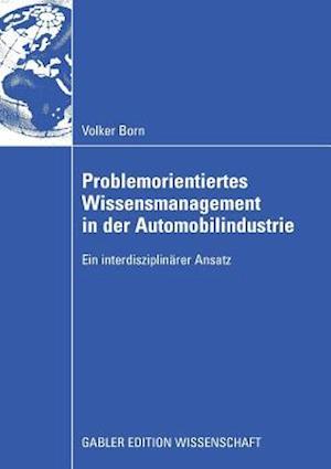 Problemorientiertes Wissensmanagement in der Automobilindustrie