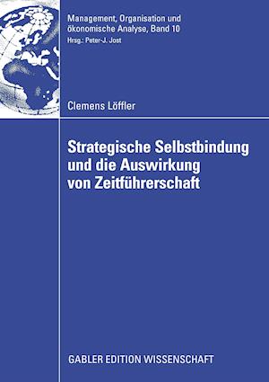 Strategische Selbstbindung und die Auswirkung von Zeitführerschaft