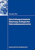 Entwicklungsorientierte Steuerung strategischer Unternehmensnetzwerke