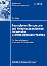 Strategisches Ressourcen- und Kompetenzmanagement industrieller Dienstleistungsunternehmen