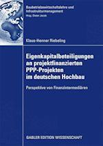 Eigenkapitalbeteiligungen an Projektfinanzierten Ppp-Projekten Im Deutschen Hochbau