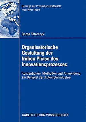 Organisatorische Gestaltung der frühen Phase des Innovationsprozesses