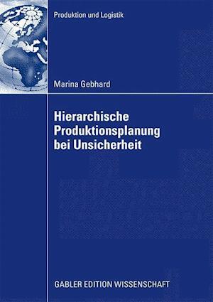 Hierarchische Produktionsplanung Bei Unsicherheit